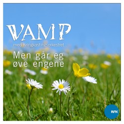 Men går eg øve engene